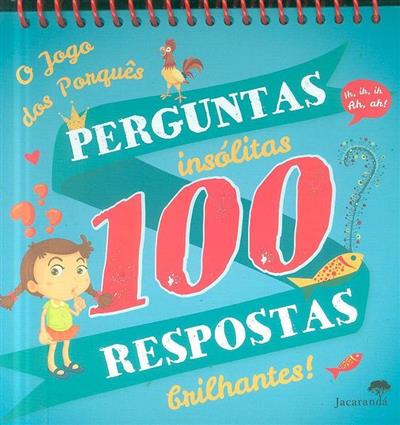 100 Perguntas Insólitas, 100 Respostas Brilhantes - Livro de