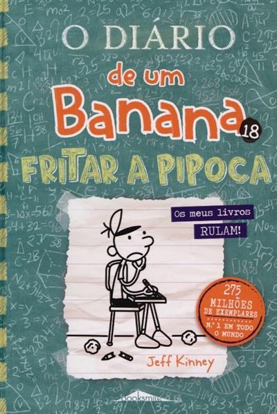 O Diário de um Banana - Livro 18: Fritar a pipoca - Cartonado - Jeff  Kinney, Jeff Kinney, Dulce Afonso - Compra Livros ou ebook na