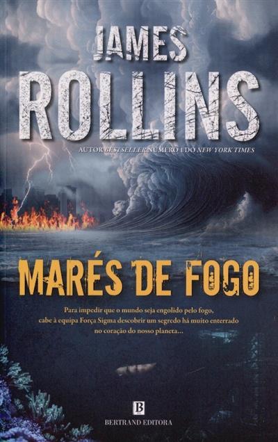 Marés de fogo
(James Rollins)