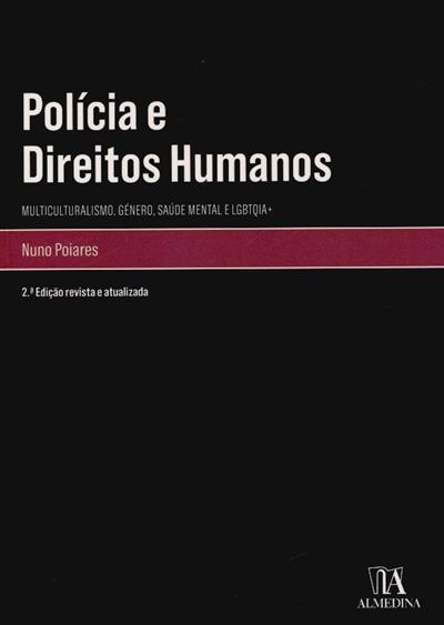 Polícia e direitos humanos
(Nuno Poiares ?)