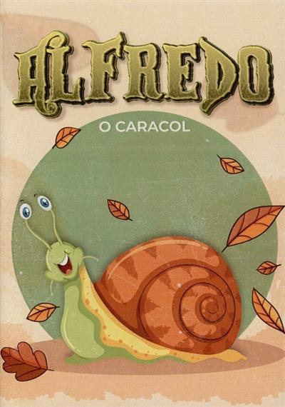 Alfredo, o caracol
(Orlanda Sá... [et al.])