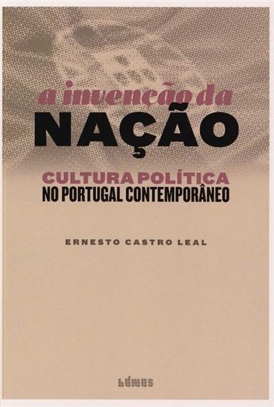 A invenção da nação
(Ernesto Castro Leal)