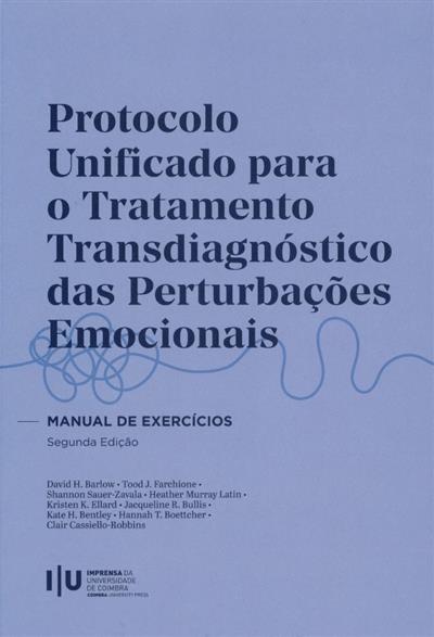 Protocolo unificado para o tratamento transdiagnóstico das perturbações emocionais
(David H. Barlow... [et al.])