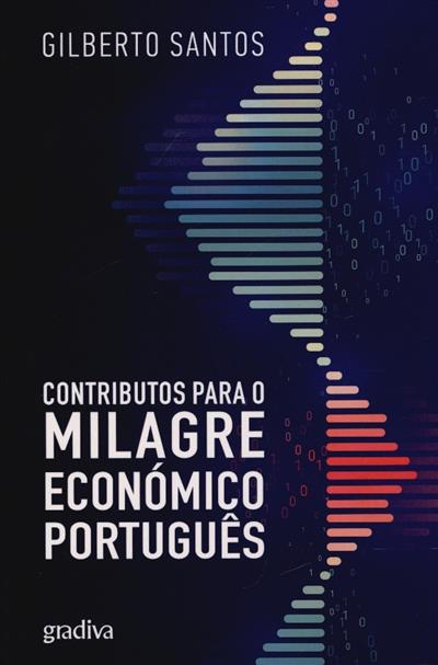 Contributos para o milagre económico português
(Gilberto Santos)