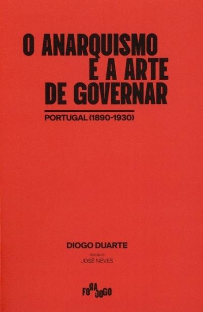 O anarquismo e a arte de governar
(Diogo Duarte)