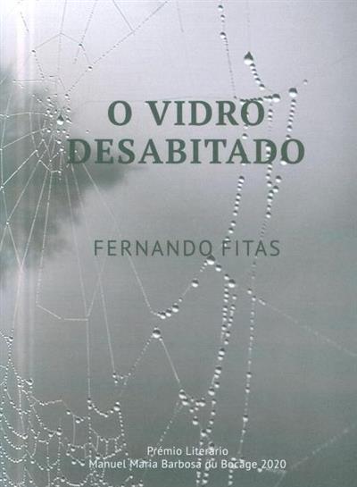 O vidro desabitado
(Fernando Fitas)