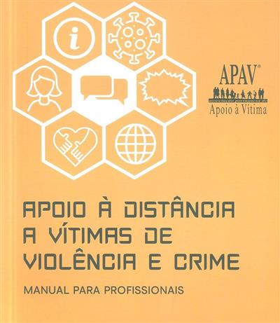 Apoio à distância a vítimas de violência e crime
(APAV - Associação Portuguesa de Apoio à Vítima)