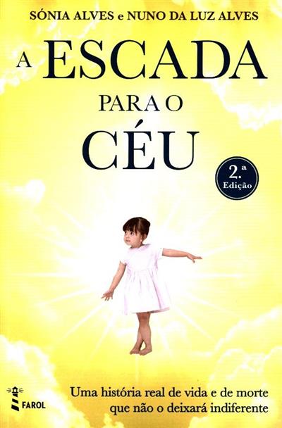 A escada para o céu
(Sónia Alves, Nuno da Luz Alves)