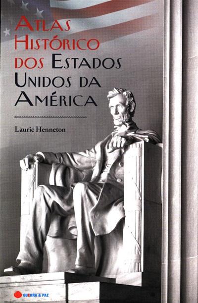 Atlas histórico dos Estados Unidos da América
(Lauric Henneton)