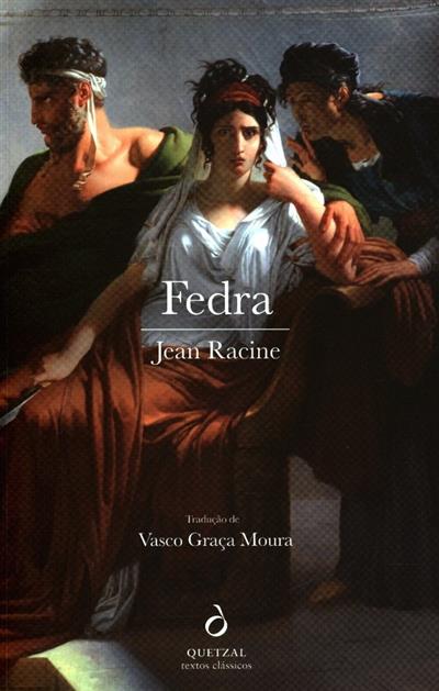 Fedra de Jean Racine
(trad. Vasco Graça Moura)