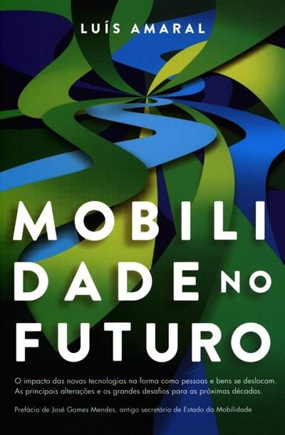 Mobilidade no futuro
(Luís Amaral)