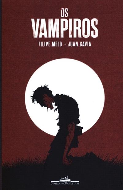 Os vampiros
(Filipe Melo, Juan Cavia)