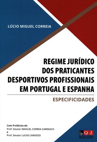Regime jurídico dos praticantes desportivos profissionais em Portugal e Espanha
(Lúcio Miguel Correia)
