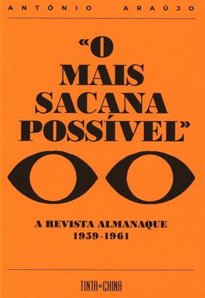 «O mais sacana possível»
(António Araújo)