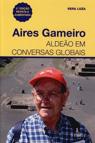 Aires Gameiro, aldeão em conversas globais
(Vera Luza)