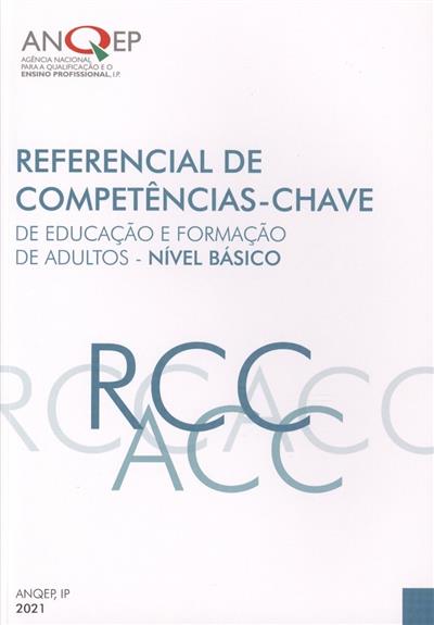 Referencial de competências-chave de educação e formação de adultos
(coord. Ana Cláudia Valente, Maria João Alves, Sandra Lameira)