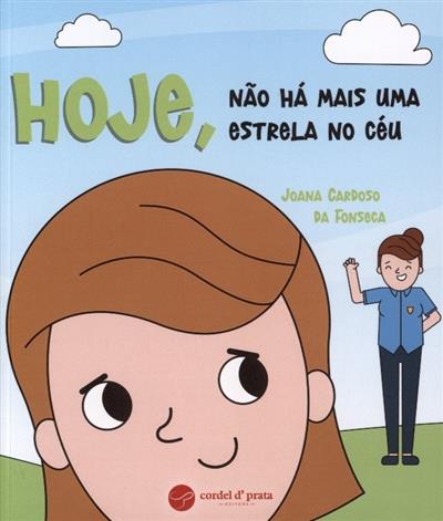 Hoje, não há mais uma estrela no céu
(Joana Cardoso Fonseca)