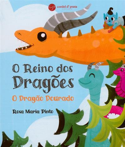 O reino dos dragões
(Rosa Maria Pinto)