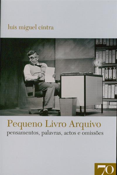 Pequeno livro arquivo
(Luis Miguel Cintra)