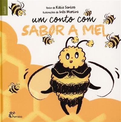 Um conto com sabor a mel
(texto Kátia Santos)