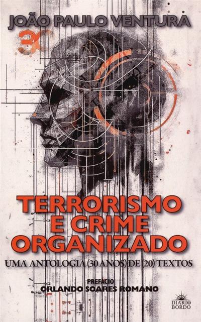 Terrorismo e crime organizado
(João Paulo Ventura)