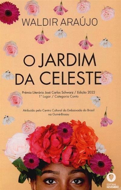 O jardim da Celeste
(Waldir Araújo)