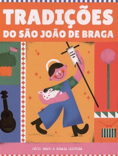 Tradições do São João de Braga
(il. Soraia Oliveira)