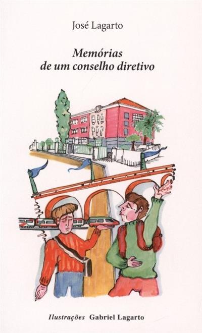 Memórias de um conselho diretivo (casos de gestão escolar na Escola Afonso Domingues)
(José Lagarto)