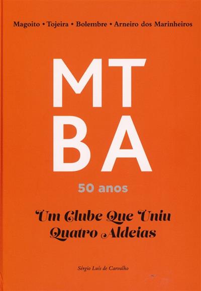MTBA, 50 anos
(Sérgio Luís de Carvalho)