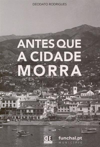 Antes que a cidade morra
(Deodato Rodrigues)